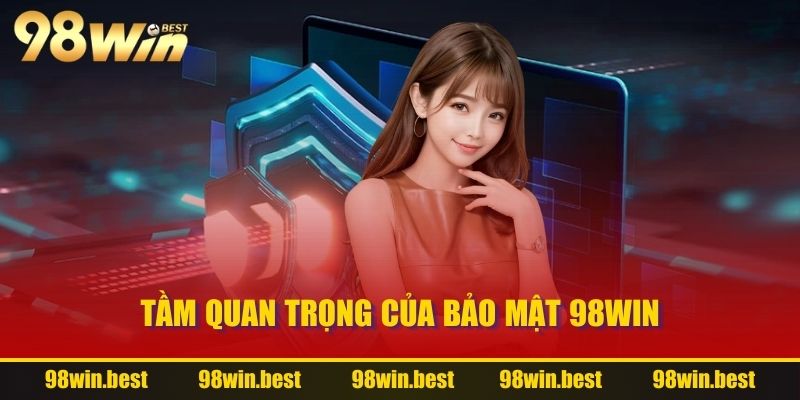 Tầm quan trọng của bảo mật 98WIN