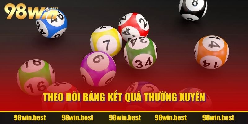 Theo dõi bảng kết quả thường xuyên