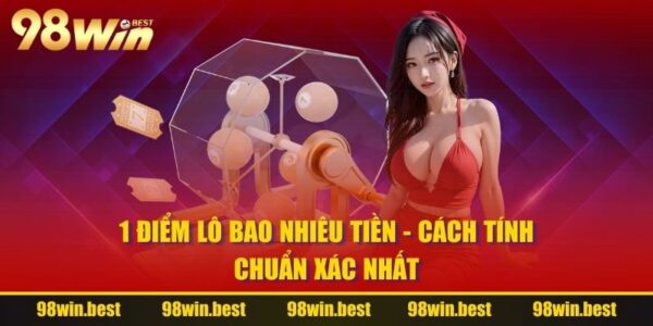 1 Điểm Lô Bao Nhiêu Tiền