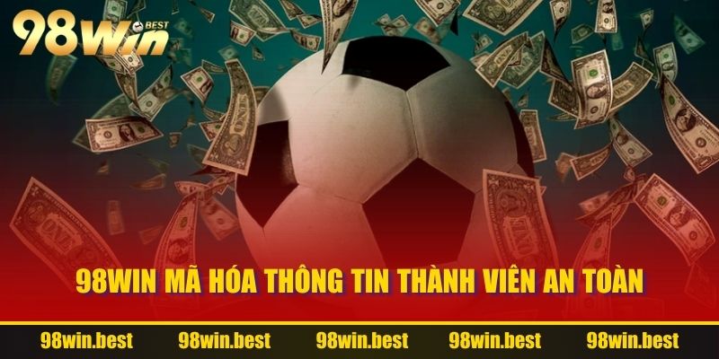 98WIN mã hóa thông tin thành viên an toàn