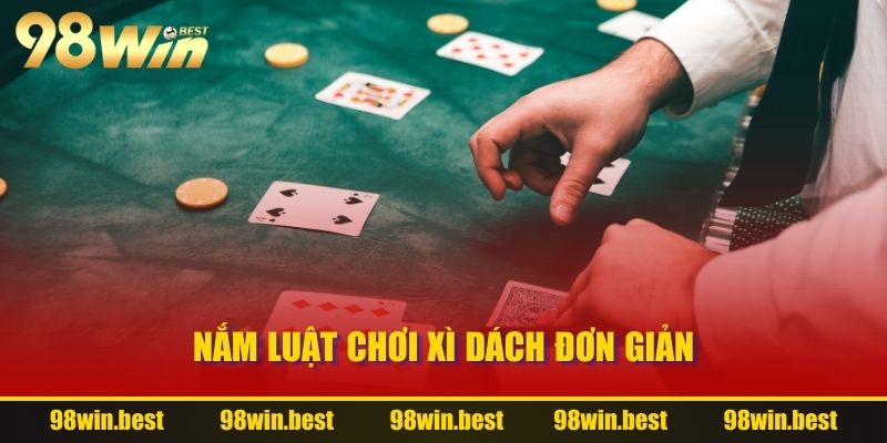 Nắm luật chơi xì dách đơn giản