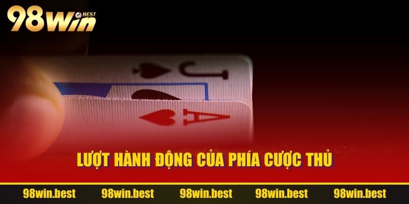 Lượt hành động của phía cược thủ