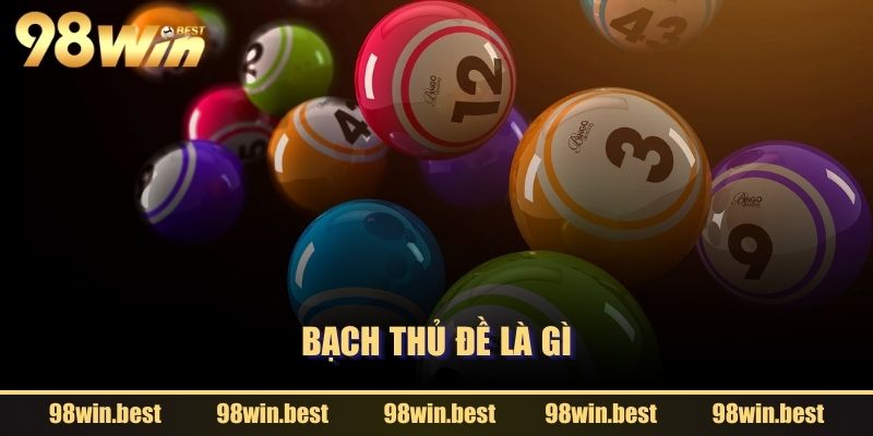 Bạch Thủ Đề là gì