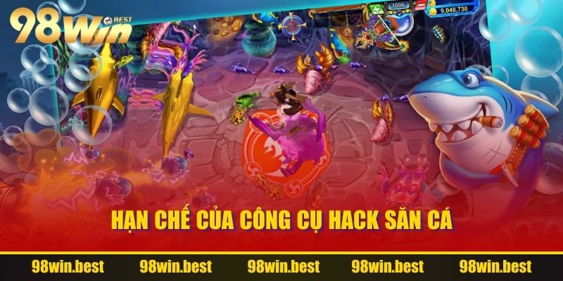 Hạn chế của công cụ hack săn cá