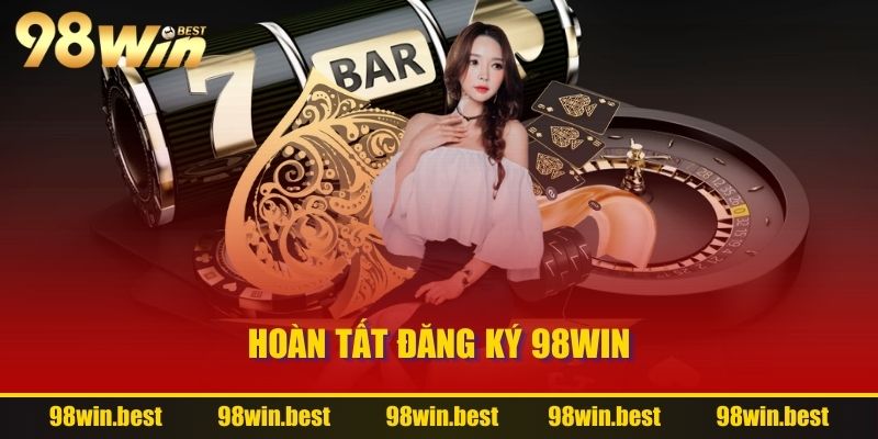 Hoàn tất đăng ký 98WIN