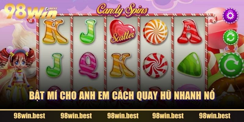 Bật mí cho anh em cách quay hũ nhanh nổ