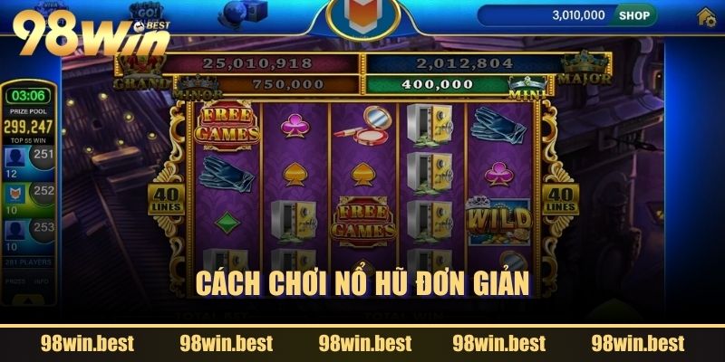 Cách chơi nổ hũ đơn giản