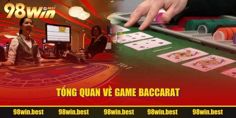 Tổng quan về game Baccarat