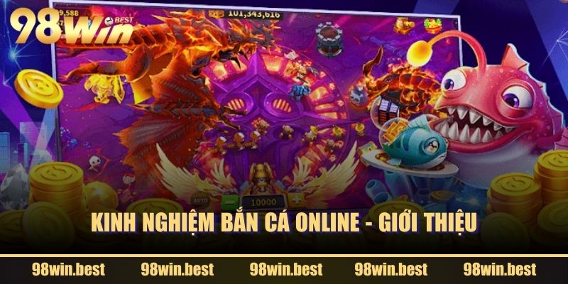 Kinh nghiệm bắn cá Online - Giới thiệu