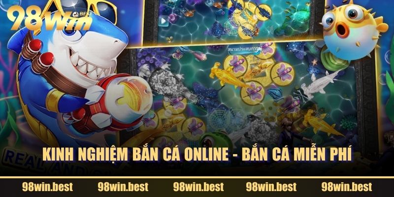 Kinh nghiệm bắn cá Online - Bắn cá miễn phí